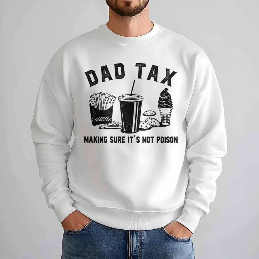 Dad Tax Sweatshirt | Funny Foodie Fatherhood Design | Premium Cotton Blend | Humorous Gift For Dad, New Dad, Or Birthday