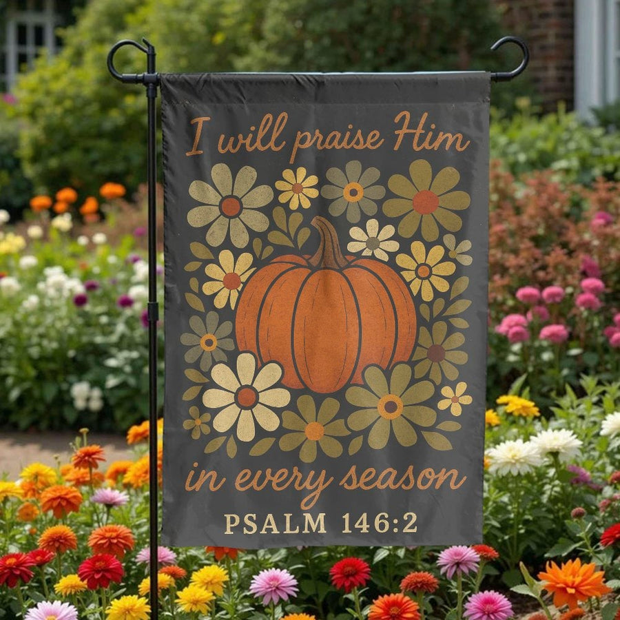Psalm 146:2 Garden Flag | I Will Praise Him In Every Season Pumpkin Art | Durable Weather-Resistant Polyester | Christian Fall Outdoor Yard Decor Gift