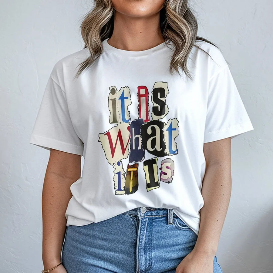 It Is What It Is T-Shirt | Ransom Note Collage Graphic Tee | Premium Cotton Casual Wear | Funny Sarcastic Gift For Men And Women