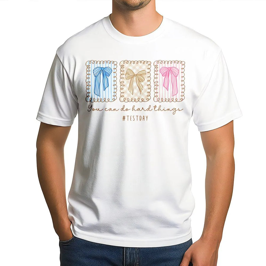 Teacher Test Day T-Shirt | You Can Do Hard Things Quote | Soft Cotton Blend | Standardized Testing Teacher Appreciation Gift