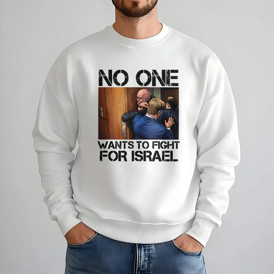 No One Wants To Fight For Israel Sweatshirt | Protest Graphic Design | Premium Cotton Blend | Unisex Statement Apparel For Activists