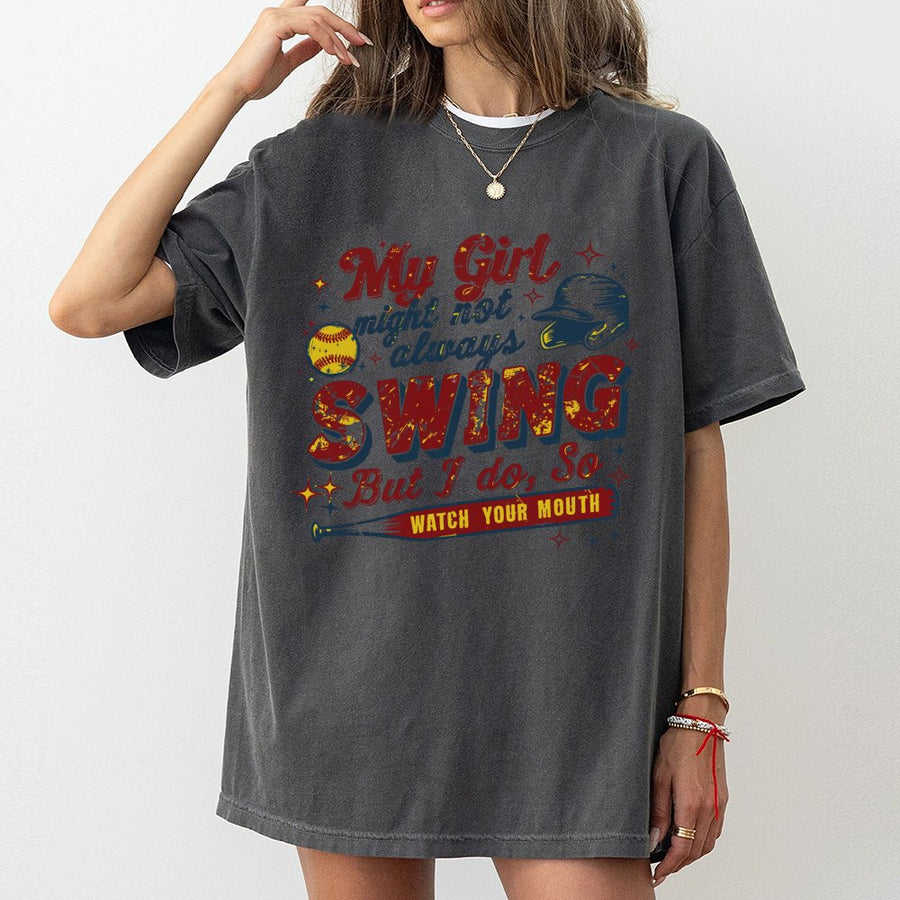 Softball Mom T-Shirt | Funny My Girl Might Not Always Swing Graphic | Premium 100% Cotton Tee | Perfect Game Day Sports Gift for Her