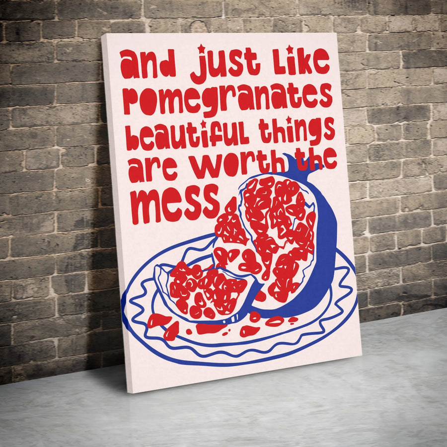Pomegranate Wall Art Canvas | Beautiful Things Are Worth The Mess Quote | Premium Gallery Wrapped Print | Inspirational Kitchen Home Decor