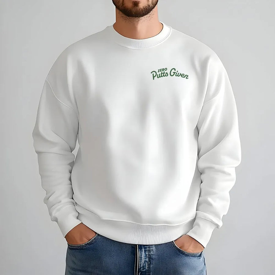 Zero Putts Given Golf Sweatshirt | Funny Pun Graphic Tee for Golfers | Premium Soft Cotton | Sarcastic Golfer Gift for Men