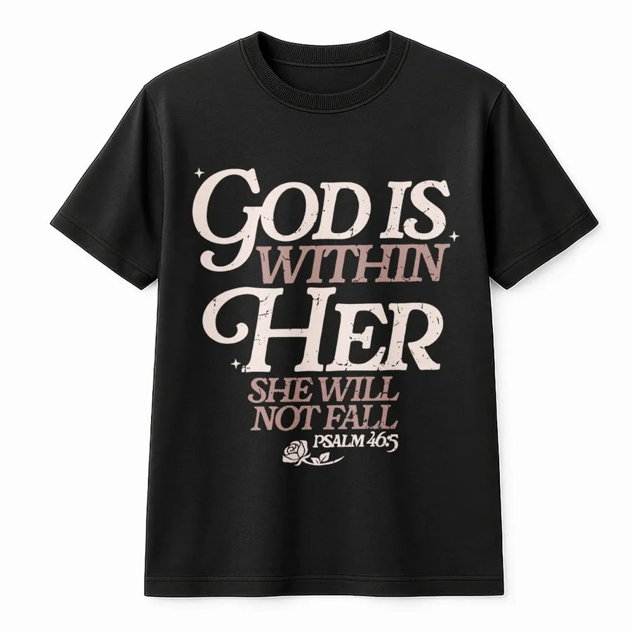 God Is Within Her T-Shirt | Psalm 46:5 Scripture Graphic Tee | Premium 100% Cotton Religious Apparel | Faith-Based Christian Gift for Women