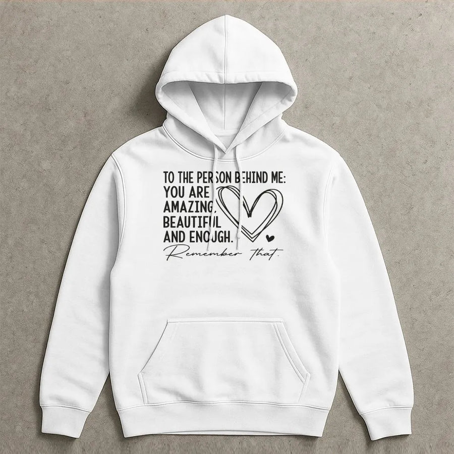 Dear Person Behind Me Hoodie | Inspirational Quote Back Print | Premium Cotton Blend | Mental Health Awareness Gift