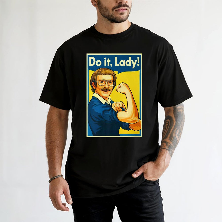 Do It Lady Funny T-Shirt | Retro Meme Graphic Print | 100% Cotton Premium Unisex Tee | Hilarious Gag Gift For Men And Women