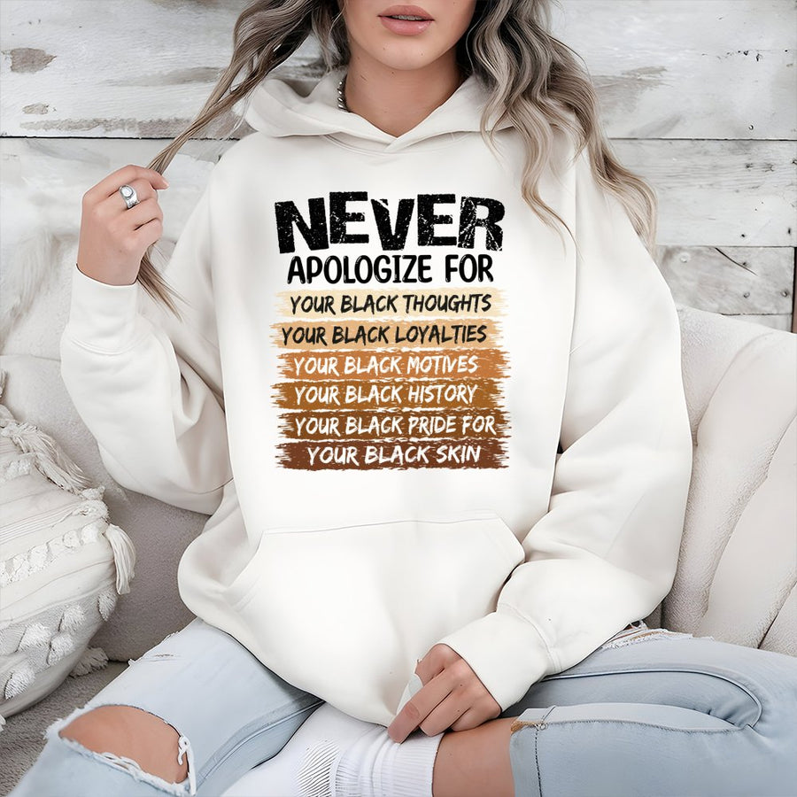 Never Apologize For Your Black Pride Hoodie | Empowering Black History Month Message | Cotton-Poly Blend Premium Comfort | Unisex Gift For Men And Women