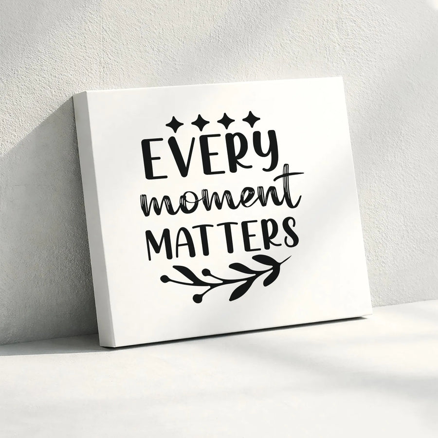 Every Moment Matters Canvas Wall Art | Minimalist Typography Print | Premium 1.25-Inch Gallery Wrap | Inspirational Home Decor Gift