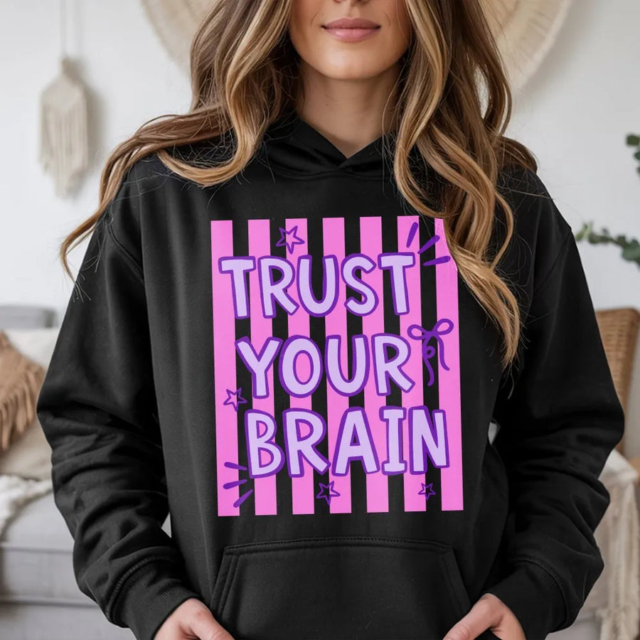 Trust Your Brain Hoodie | Pink Striped Positive Affirmation Graphic | Premium Cotton Blend | Inspirational Gift for Women and Teens