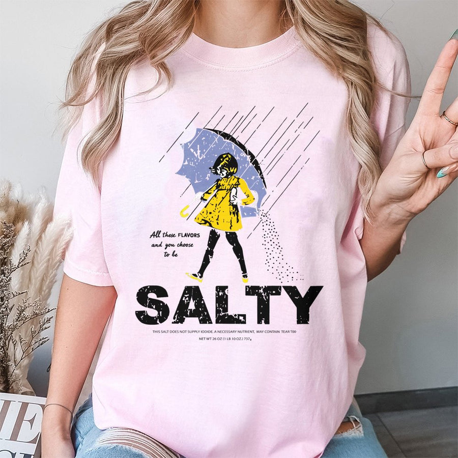 Salty Graphic T-Shirt | Funny Sarcastic Quote Tee | Premium 100% Cotton Apparel | Humorous Gift for Sarcastic Women and Men