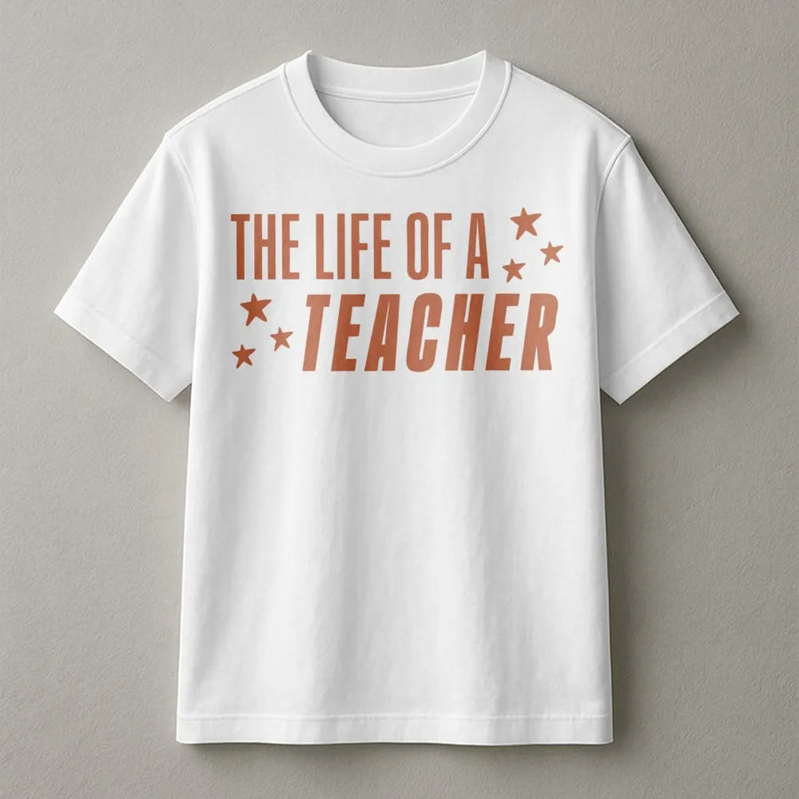 The Life Of A Teacher T-Shirt | Retro Star Aesthetic Typography | Premium Soft Cotton Blend | Back To School Gift For Educators