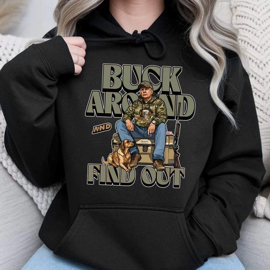 Buck Around And Find Out Hoodie | Patriotic Hunting Graphic Apparel | Premium Cotton Blend | Gift For Conservative Hunters