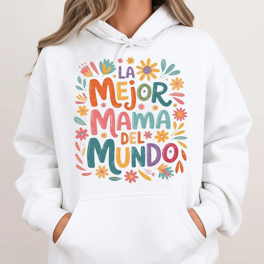 La Mejor Mamá Del Mundo Hoodie | Colorful Floral Mama Design | Premium Cotton Blend | Gift for Latina Mom, Hispanic Mother's Day