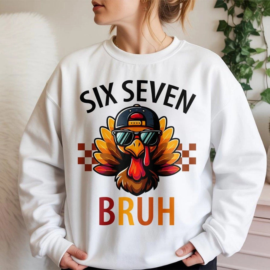 Six Seven Bruh Thanksgiving Sweatshirt | Funny Turkey Meme Graphic | Soft Cotton Blend Unisex Pullover | Holiday Gift for Teen Boys and Girls