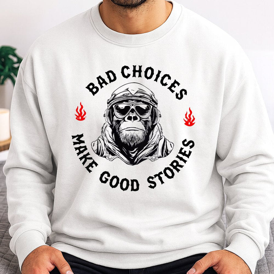 Bad Choices Make Good Stories Sweatshirt | Biker Monkey Graphic Print | Premium Cotton Blend Crewneck | Funny Gift For Biker Or Adventure Lover