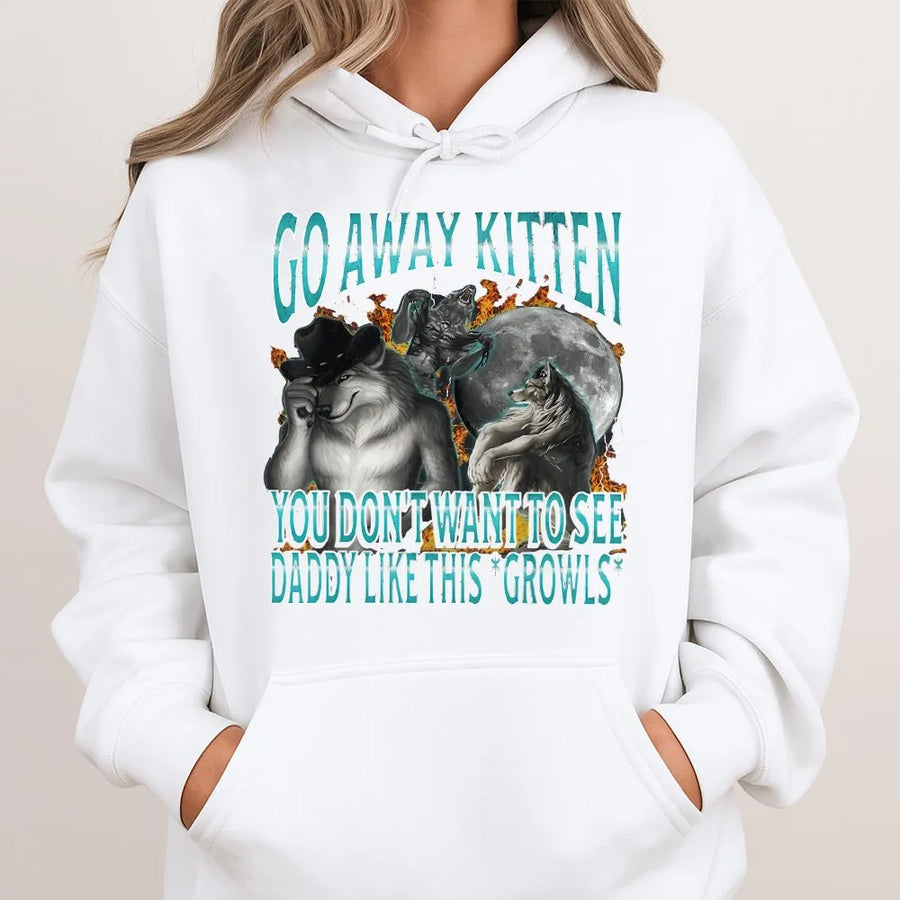 Go Away Kitten Hoodie | Unhinged Wolf Meme Graphic | Soft Cotton-Poly Blend | Funny Gift for Men and Women