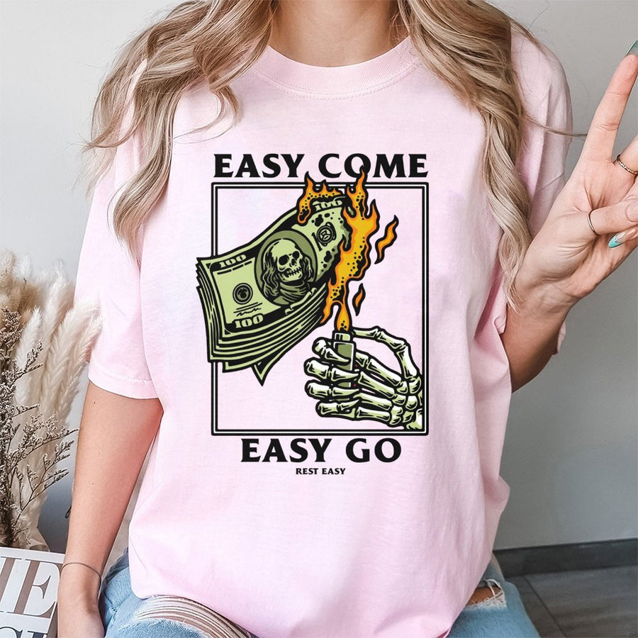 Easy Come Easy Go Graphic T-Shirt | Skeleton Hand Burning Money Art | Premium 100% Cotton Tee | Edgy Streetwear Gift For Men And Women