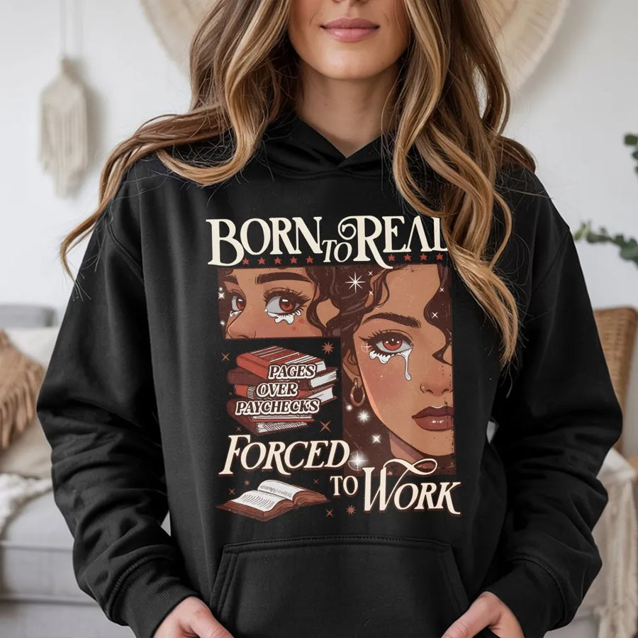 Born To Read Forced To Work Hoodie | Bookish Aesthetic Apparel | Premium Cotton Blend | Gift For Readers & Book Lovers