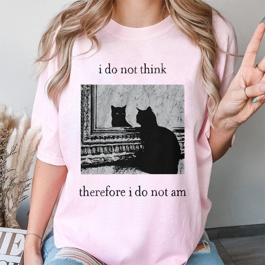 I Do Not Think Therefore I Do Not Am T-Shirt | Funny Cat Philosopher Aesthetic Graphic | 100% Cotton Premium Tee | Witty Gift for Cat Lovers & Students