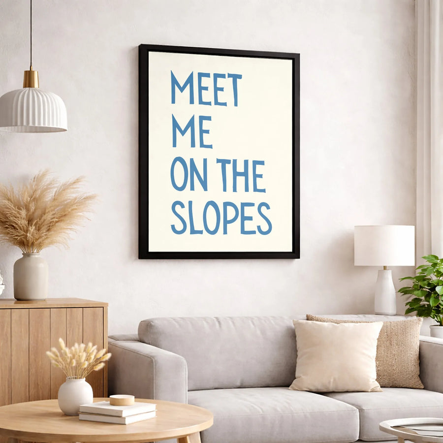 Meet Me On The Slopes Canvas Wall Art | Minimalist Ski Trip Quote | Gallery-Quality Premium Print | Gift For Skiers & Snowboarders