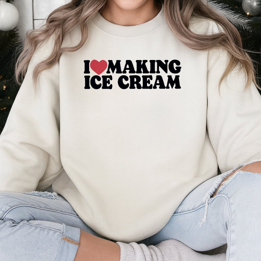I Love Making Ice Cream Sweatshirt | Cute Dessert Lover Graphic Crewneck | Premium Cotton Blend Unisex Pullover | Foodie Birthday Gift