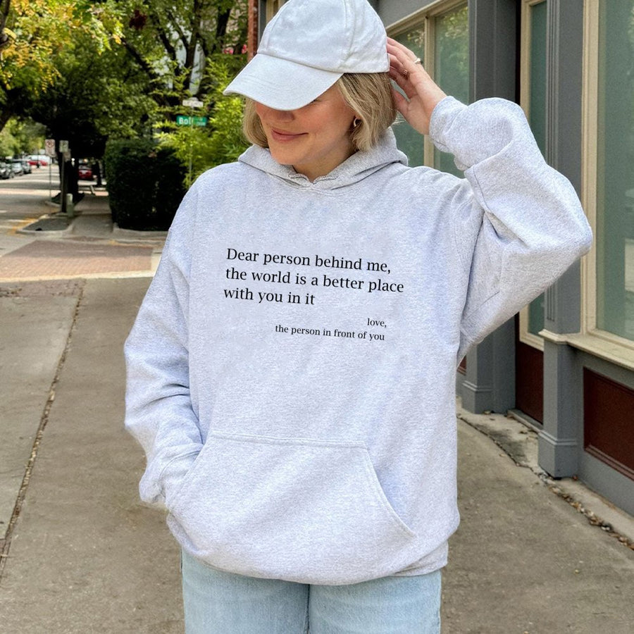 Dear Person Behind Me Hoodie | Kind Words Motivational Graphic | Soft Cotton-Polyester Blend | Uplifting Gift for Her & Him