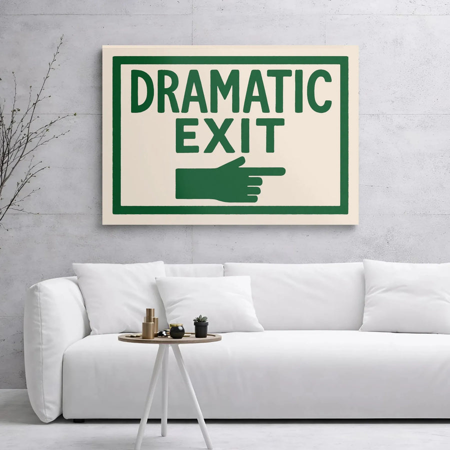 Dramatic Exit Wall Art | Humorous Sign Decor | Premium Gallery Wrapped Canvas | Funny Office or Home Decor Gift