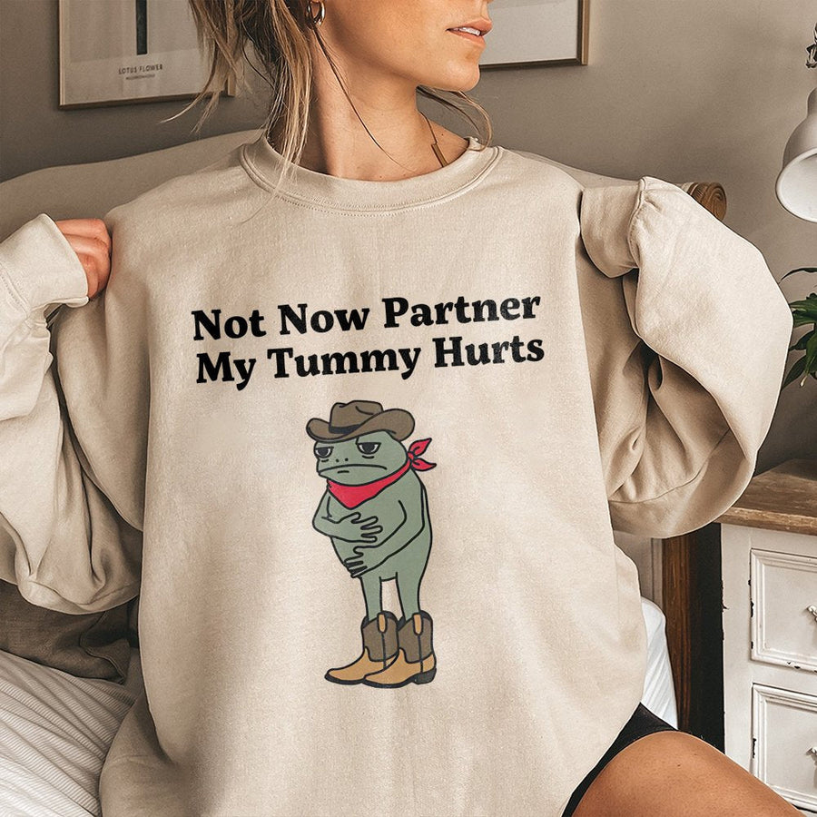 Not Now Partner My Tummy Hurts Sweatshirt | Funny Frog Cowboy Meme Graphic | Premium Cotton-Blend Comfort | Cute Gift for Frog Lovers & Memers