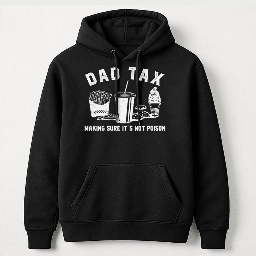 Dad Tax Hoodie | Funny Dad Food Joke Graphic | Cotton Blend Premium Sweatshirt | Gift for Dad Father's Day 2026 Birthday Present