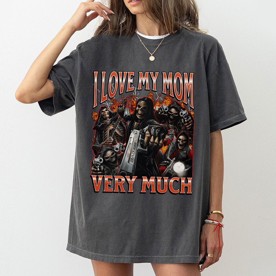I Love My Mom Very Much T-Shirt | Funny Skeleton Meme Graphic | Premium Soft Cotton Tee | Edgy Gift for Mom Lovers and Biker Aesthetic Fans
