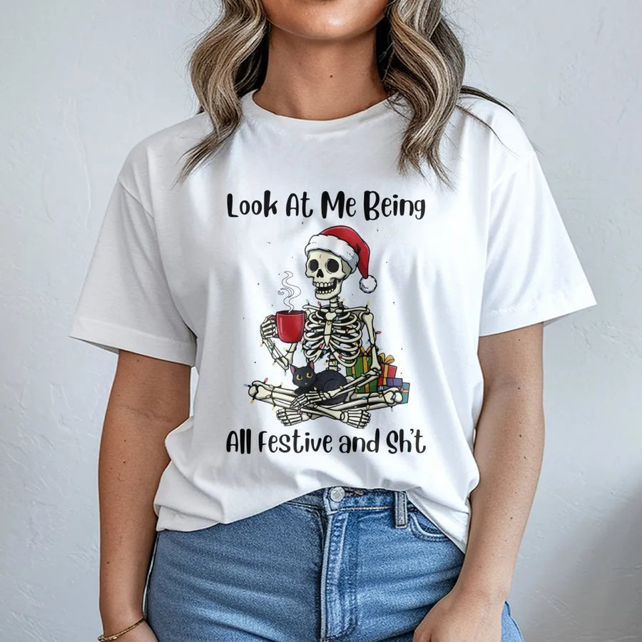Look At Me Being All Festive T-Shirt | Funny Christmas Skeleton Graphic | Soft Premium Cotton Tee | Sarcastic Holiday Gift For Men And Women