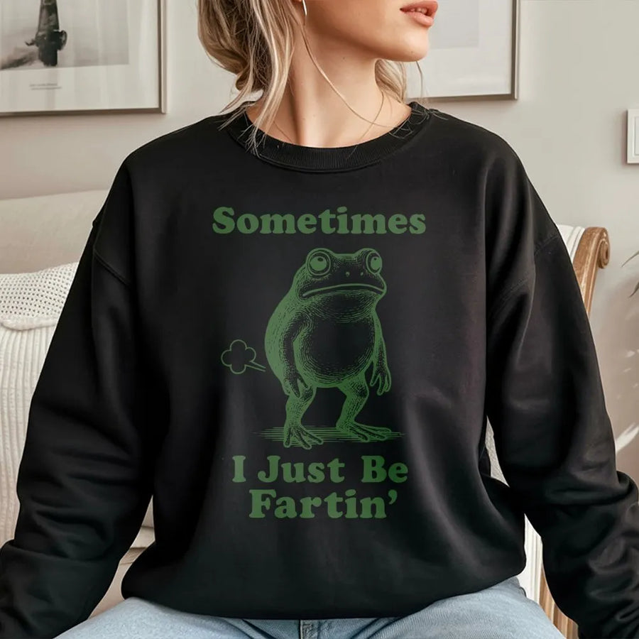 Sometimes I Just Be Fartin' Frog Sweatshirt | Funny Toad Graphic Tee | Premium Cotton Blend Crewneck | Humorous Gift For Men Women Animal Lovers
