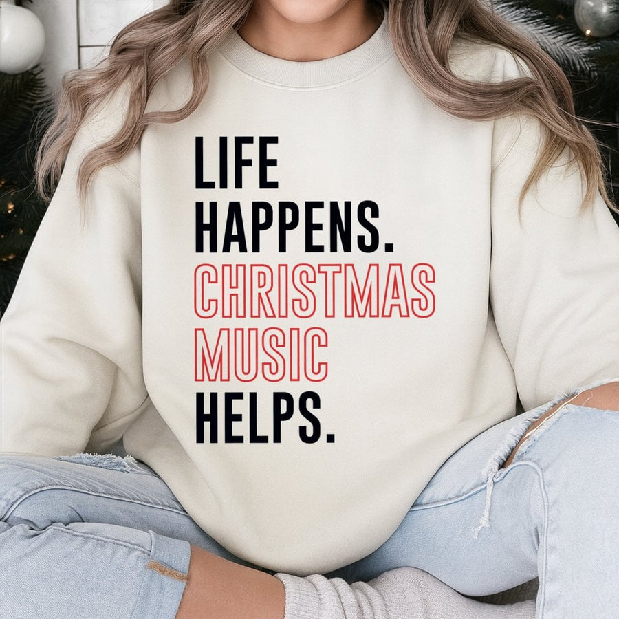 Life Happens Christmas Music Helps Sweatshirt | Funny Holiday Quote Graphic | Premium Cotton Blend | Unisex Winter Gift for Music Lovers