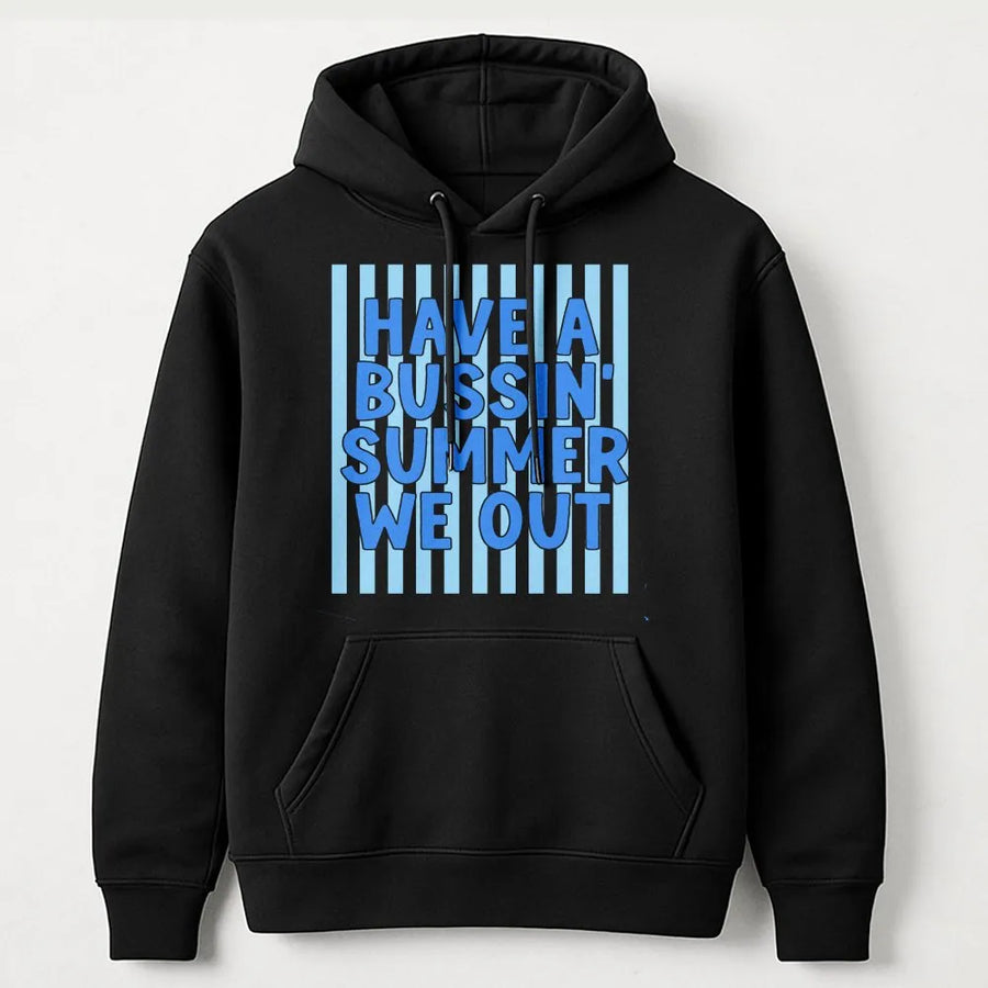 Bussin Summer Hoodie | Funny Last Day of School We Out Quote | Premium Cotton Tee | Gift for Teachers and Students