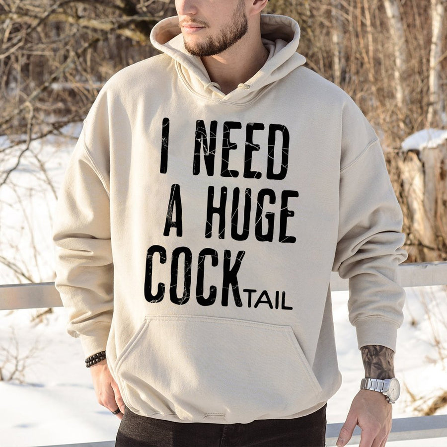 I Need A Huge Cocktail Hoodie | Funny Drinking Slogan Graphic Sweatshirt | Premium Cotton-Blend | Inappropriate Party Gift For Adults