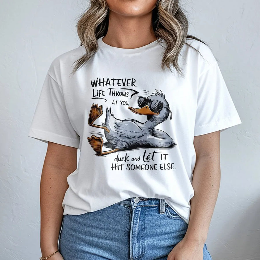 Whatever Life Throws At You Duck T-Shirt | Funny Sarcastic Graphic Tee | 100% Cotton Premium Quality | Gift for Coworkers and Friends