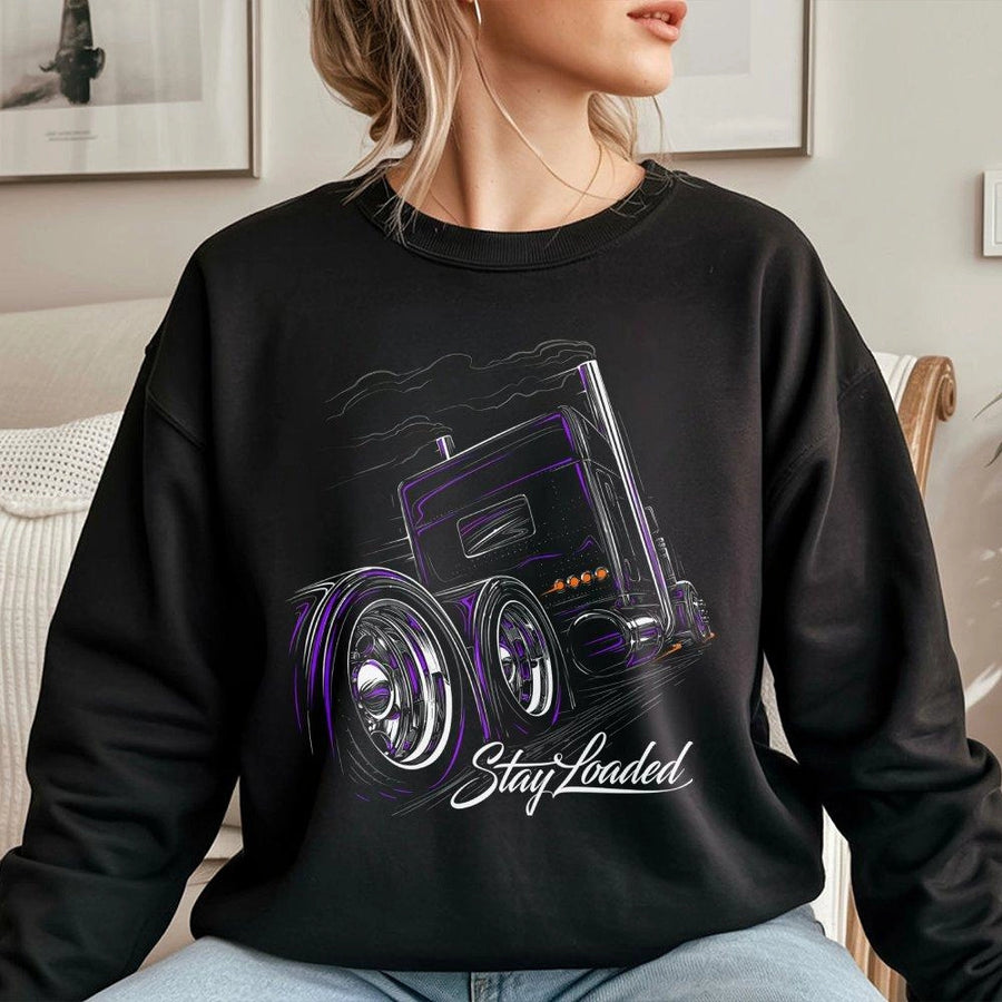 Stay Loaded Trucker Sweatshirt | Big Rig Semi Truck Graphic | Premium Cotton Blend Unisex Pullover | Truck Driver Gift for Men & Women
