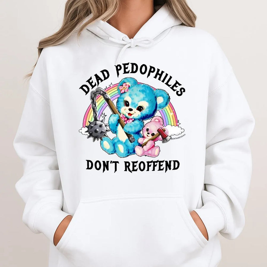 Dead Pedophiles Don't Reoffend Hoodie | Dark Humor Graphic Sweatshirt | Premium Cotton Blend | Edgy Streetwear Gift for Adults