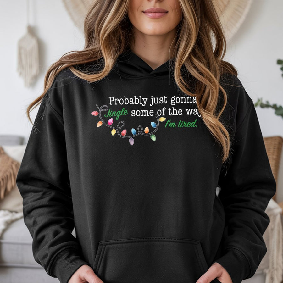 Probably Just Gonna Jingle Some Of The Way Christmas Hoodie | Funny Holiday Lights Quote Graphic | Premium Cotton Blend Unisex Sweatshirt | Cozy Xmas Gift
