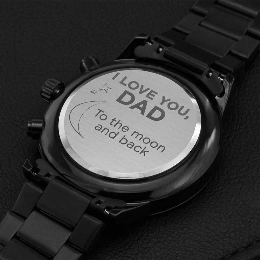 Love You Dad To The Moon And Back Watch Engraving Chronograph Watch
