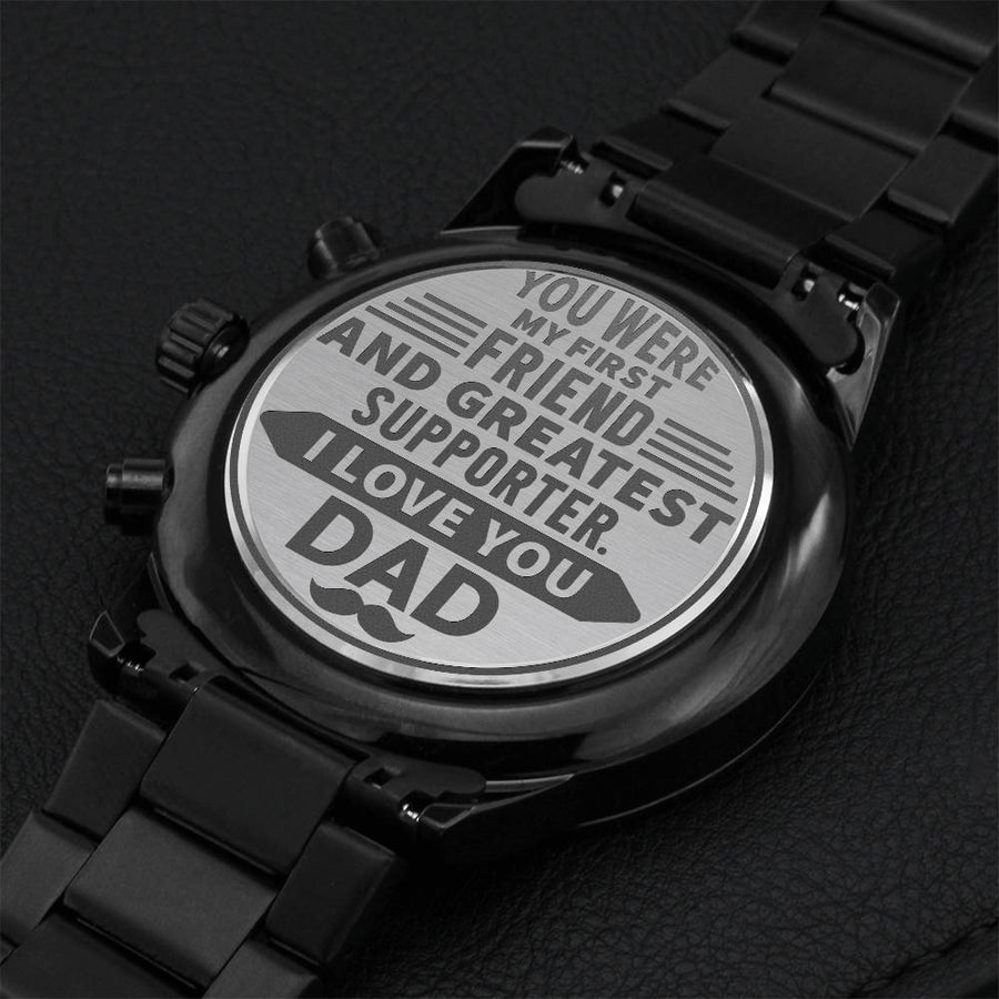 I Love You Dad - My Greatest Supporter Engraved Design Black Chronograph Watch For Father's Day Engraving Chronograph Watch