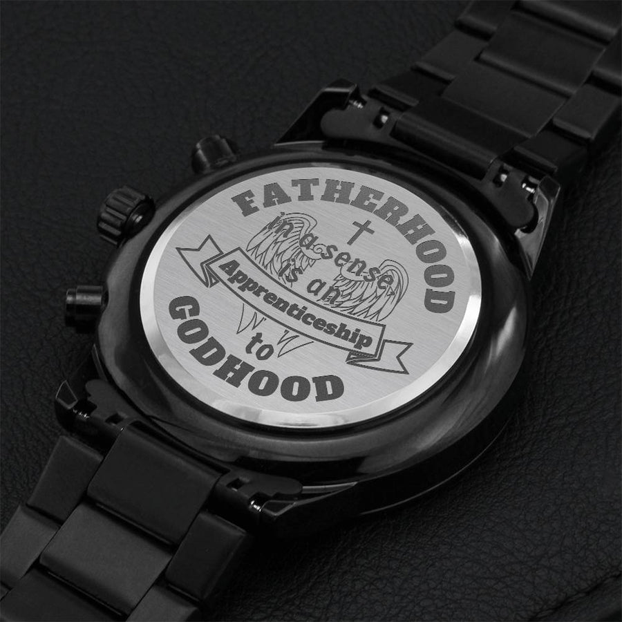 To Father - Fatherhood In A Sense Is An Apprenticeship To Godhood - Engraved Design Black Chronograph Watch - By Zahara Engraving Chronograph Watch