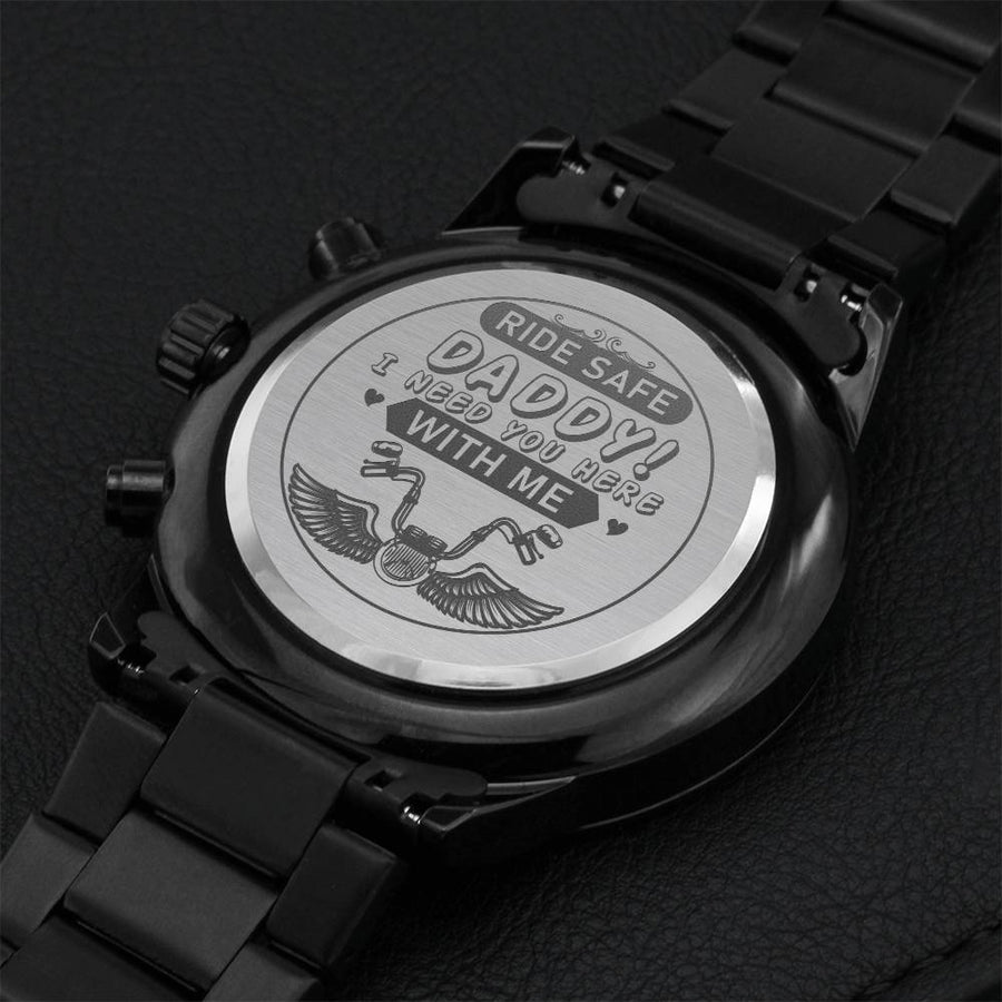 Fathers Day Gift - Engraved Design Black Chronograph Watch Ride Safe Daddy! I Need You Here With Me Gift For Dad Engraving Chronograph Watch