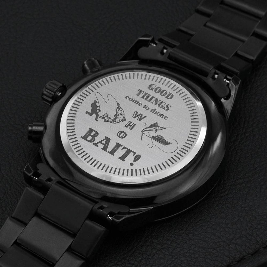 Good Things Come To Those Who Bait Engraving Chronograph Watch