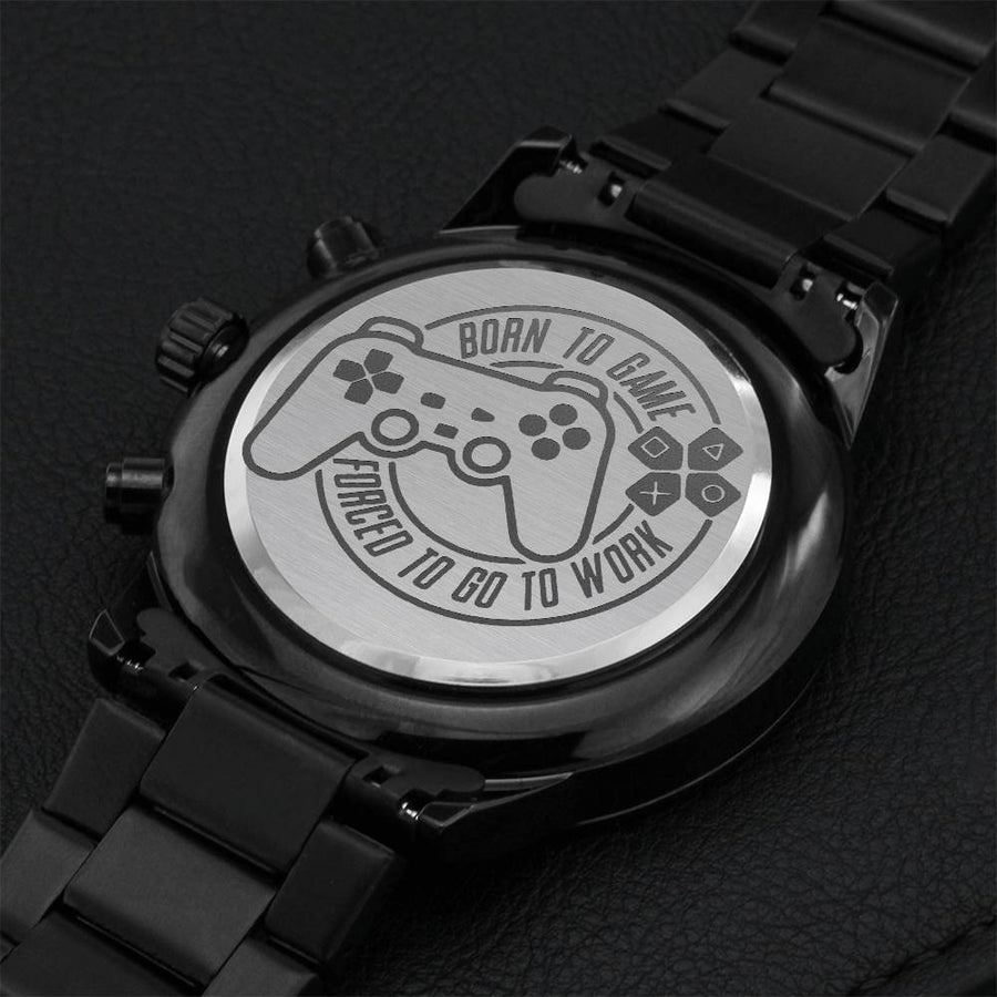 To Boyfriend Husband Friend Who Love Games Born To Game Force To Work. Perfect Gift For Game Lovers Gamers. Engraving Chronograph Watch