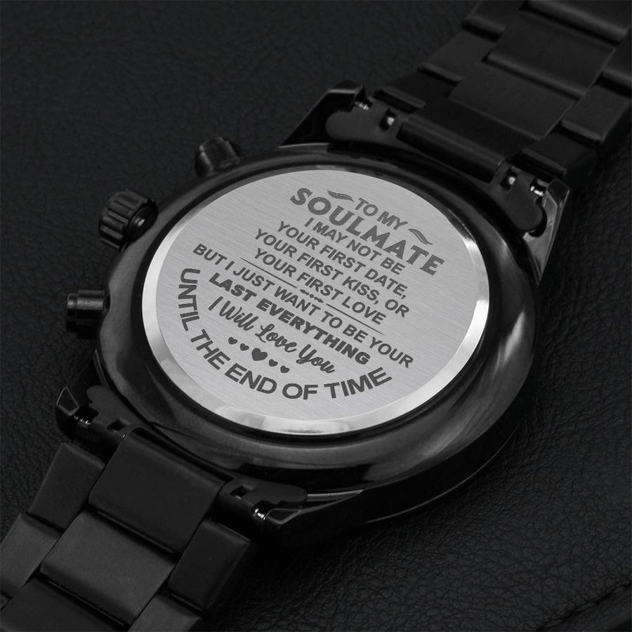 To My Soulmate - I Want To Be Your Last Everything - Steel Chronograph Watch - Tmh07 Engraving Chronograph Watch