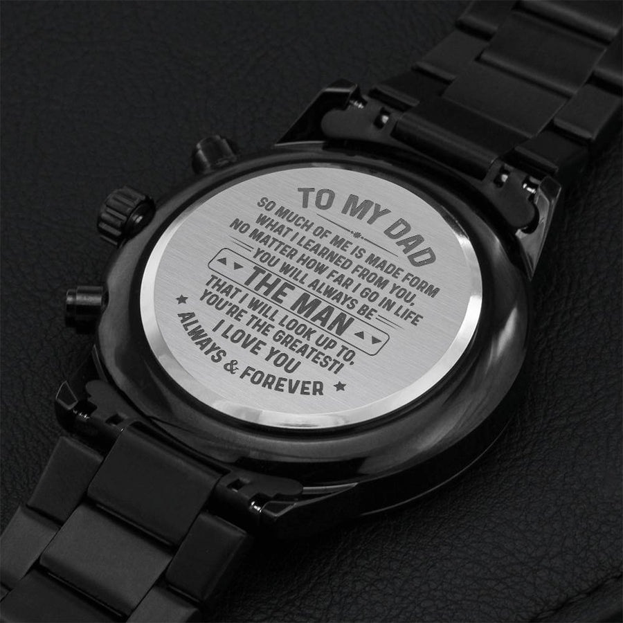 To My Dad So Much Of Me The Man I Love You Always & Forever Engraving Chronograph Watch