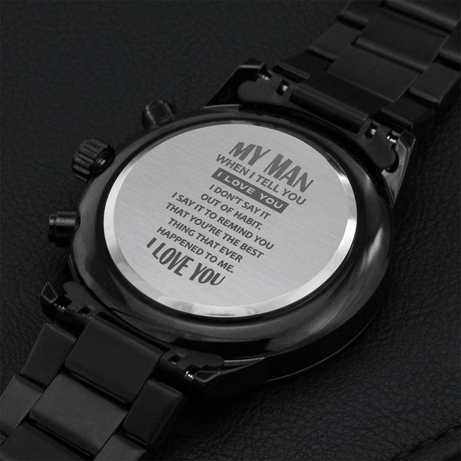 My Man When I Tell You I Love You Watch Engraving Chronograph Watch