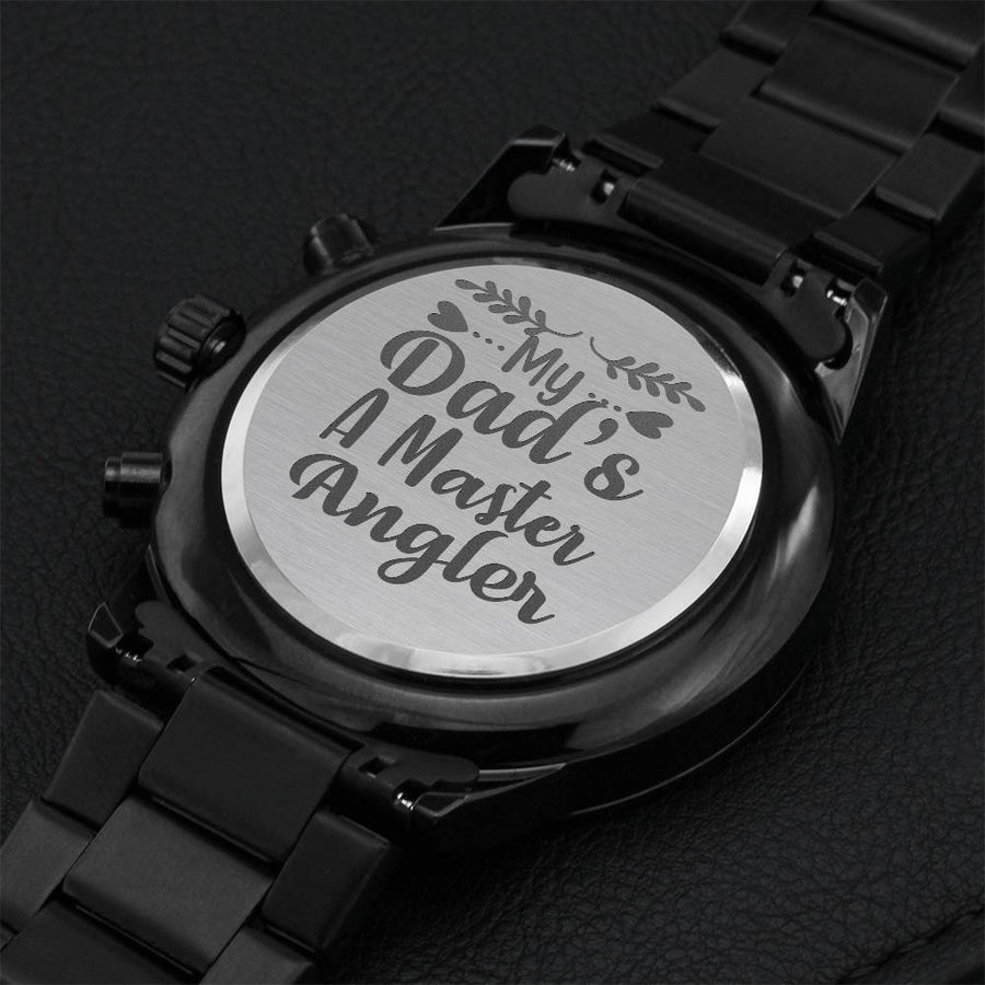 My Dads A Master Angler Fathers Day Sensitive Gift For Your Special One Engraving Chronograph Watch